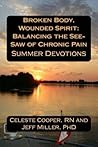 Summer Devotions (Broken Body, Wounded Spirit: Balancing the See-Saw of Chronic Pain, Vol. 2)