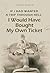 If I Had Wanted a Trip Through Hell, I Would Have Bought My O... by Christine Pechacek