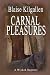 Carnal Pleasures (A Wicked Regency)
