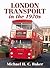 London Transport in the 1970s