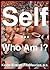 Self: Who Am I?