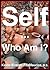 Self: Who Am I?