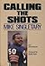 Calling the Shots by Mike Singletary
