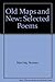 Old maps and new: Selected poems
