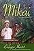 Mikai: A Historical Novel