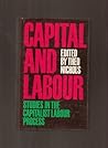 Capital and labour: Studies in the capitalist labour process