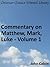 Commentary on Matthew, Mark, Luke - Volume 1