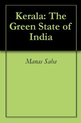 Kerala: The Green State of India (Kindle Edition)