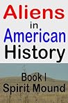 Spirit Mound (Aliens in American History)