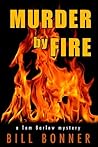 Murder by Fire (Tom Barlow Mysteries Book 1)