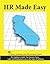 HR Made Easy for California - The Employers Guide That Answers Every Labor and Employment Law In the State of California.