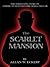 The Scarlet Mansion by Allan W. Eckert