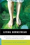 Living Downstream by Sandra Steingraber Living Downstream by Sandra Steingraber