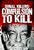 Serial Killers: Compulsion to Kill (Mass Killers)