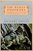 The Roman Emperors: A Biographical Guide to the Rulers of Imperial Rome 31 BC-AD 476