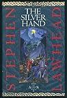 The Silver Hand by Stephen R. Lawhead