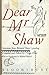 Dear Mr Shaw