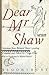 Dear Mr Shaw