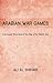 Arabian War Games by Ali Al Shihabi Arabian War Games by Ali Al Shihabi
