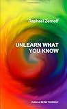 UNLEARN WHAT YOU KNOW