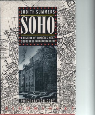 Soho: A history of London's most colourful neighbourhood (Hardcover)