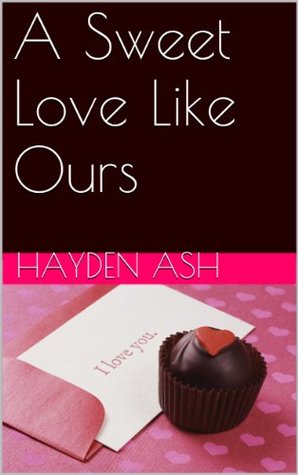 A Sweet Love Like Ours (Kindle Edition)