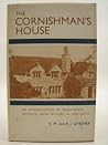 The Cornishman's house: An introduction to the history of traditional domestic architecture in Cornwall