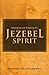 Identifying And Defeating The Jezebel Spirit