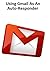 Using Gmail As An Auto-Responder