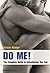 Do Me!: The Complete Guide