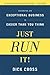 Just Run It!: Running an Exceptional Business Is Easier Than You Think