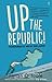 Up the Republic!: Towards a New Ireland