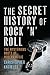 The Secret History of Rock 'n' Roll