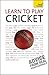 Learn to Play Cricket: Teach Yourself