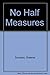 No Half Measures