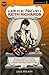 How to be Wild Like Keith Richards (50 Years of Riffs, Spliffs, Snorting & Soul from the Original Wild Man of Rock 'n' Roll) (How to be an Icon Series)