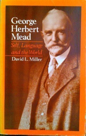 George Herbert Mead: Self, Language, and the World (Paperback)