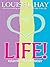 Life! by Louise L. Hay