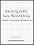 Investing in the New World ...