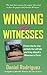 Winning the Witnesses by Daniel Rodriguez