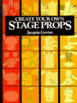 Create Your Own Stage Props (Paperback)