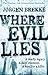 Where Evil Lies