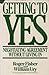 Getting to Yes by Roger Fisher