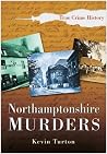 Northamptonshire Murders (True Crime History) Northamptonshire Murders (True Crime History)