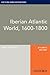 Iberian Atlantic World, 1600-1800 by Jane Landers