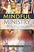 Mindful Ministry: Creative,...
