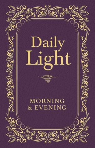 Daily Light: Morning & Evening (Kindle Edition)