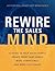 Rewire the Sales Mind, A Guide to Help Sales People Create More Confidence, More Competence, and More Customers.