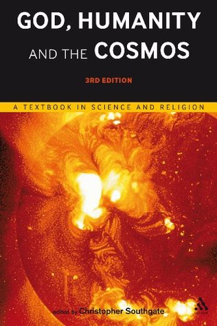God, Humanity and the Cosmos: A Textbook in Science and Religion (Paperback)