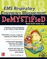 EMS Respiratory Emergency Management DeMYSTiFieD EMS Respiratory Emergency Management DeMYSTiFieD